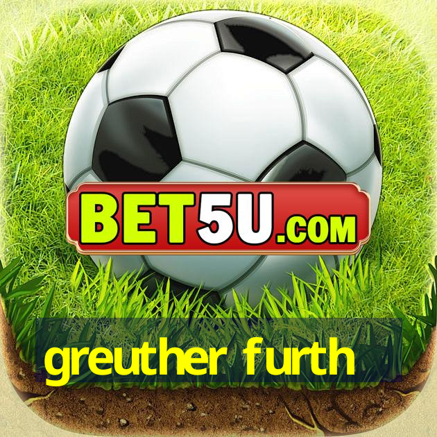 greuther furth